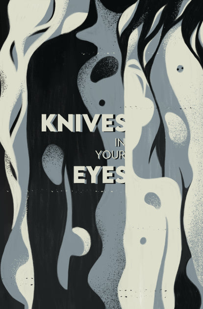 KNIVES IN YOUR EYES
